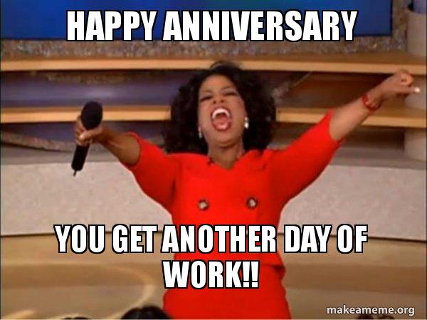 happy work anniversary quotes funny