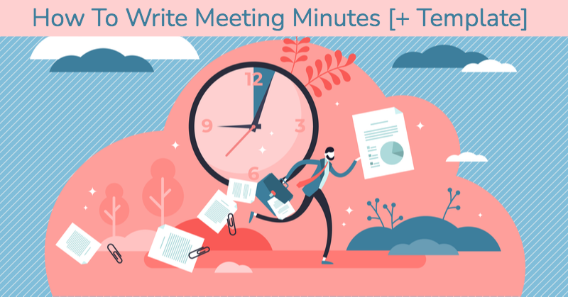 ⏰ 7-Steps To Writing Clear & Concise Meeting Minutes