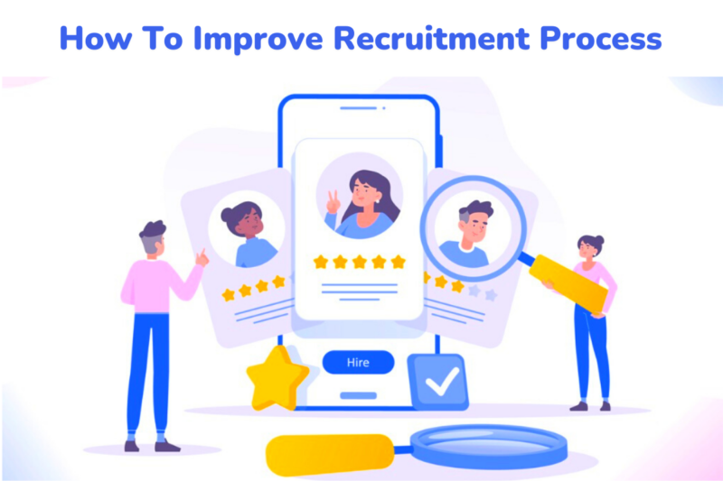 🔎 How To Improve Your Recruitment Process