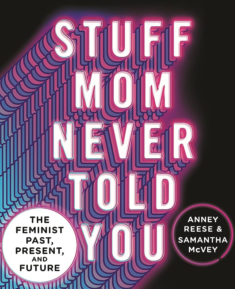 Stuff Mom Never Told You by Anney and Samantha