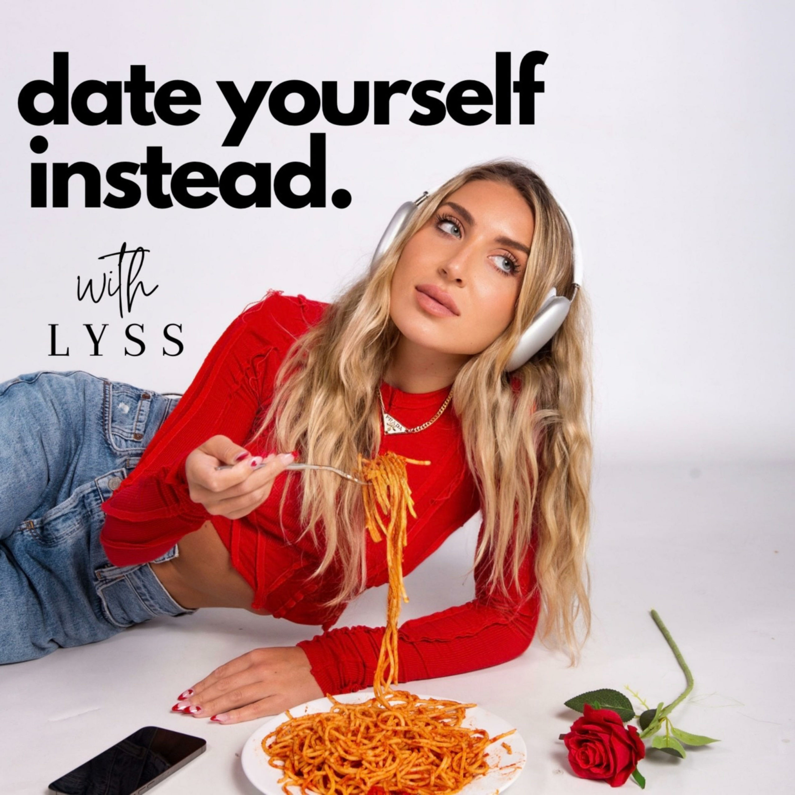 Date Yourself Instead by Alyssia Bossio aka Lyss Boss